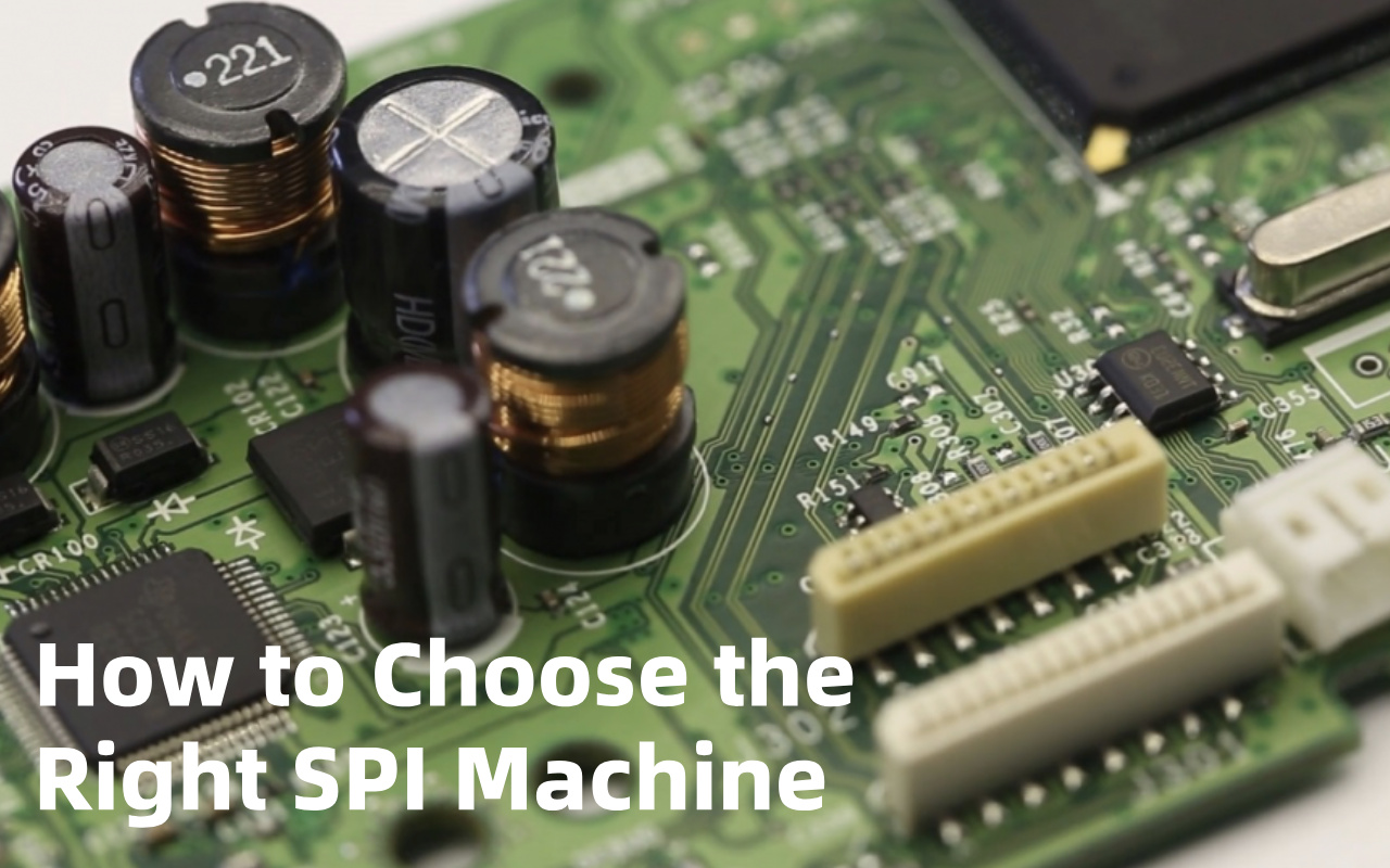 8. How to Choose the Right SPI Machine 8. Hogyan válasszuk ki a megfelelő SPI-gépet